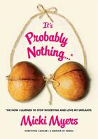 Couverture du livre « It's Probably Nothing... » de Myers Micki aux éditions Simon & Schuster