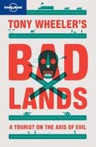 Couverture du livre « Tony Wheeler's Bad Lands » de Tony Wheeler aux éditions Loney Planet Publications