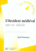 Couverture du livre « L'Occident Medieval, Xiii - Xv Siecle » de Alain Demurger aux éditions Hachette Education