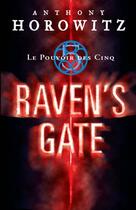 Couverture du livre « Le pouvoir des cinq t.1 ; Raven's gate » de Horowitz-A aux éditions Hachette Romans