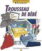 Couverture du livre « Trousseau De Bebe » de Anne Valery aux éditions Hachette Pratique