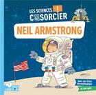 Couverture du livre « Les sciences c'est pas sorcier ; Neil Armstrong » de Fabrice Mosca et Aurelie Desfour aux éditions Deux Coqs D'or