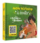 Couverture du livre « Mon histoire à écouter : Le livre de la jungle : l'histoire du film » de Disney aux éditions Disney Hachette