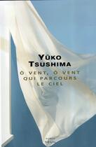 Couverture du livre « Ô vent, ô vent qui parcours le ciel » de Yuko Tsushima aux éditions Seuil