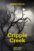 Couverture du livre « Cripple creek » de James Sallis aux éditions Gallimard