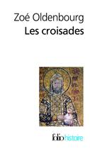 Couverture du livre « Les croisades » de Zoe Oldenbourg aux éditions Gallimard