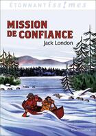 Couverture du livre « Mission de confiance » de Jack London aux éditions Flammarion