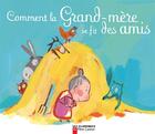 Couverture du livre « Comment la grand-mere se fit des amis - un conte traditionnel francais » de Muzi/Guillerey aux éditions Pere Castor