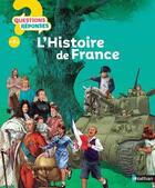 Couverture du livre « QUESTIONS REPONSES 7+ t.40 ; l'histoire de France » de Munch Philippe et Emmanuelle Ousset aux éditions Nathan