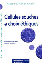 Couverture du livre « Cellules souches et choix éthiques » de Pierre-Louis Fagniez aux éditions Documentation Francaise