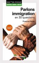 Couverture du livre « Parlons immigration en 30 questions » de La Documentation Fra aux éditions Documentation Francaise
