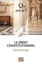 Couverture du livre « Le droit constitutionnel (6e édition) » de Denis Baranger aux éditions Que Sais-je ?