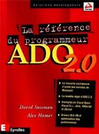 Couverture du livre « La référence du programmeur ADO 2.0 » de David Sussman aux éditions Eyrolles