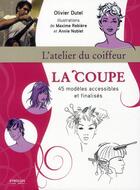 Couverture du livre « La coupe ; 45 modèles accessibles et finalisés » de Olivier Dutel et Maxime Rebiere et Annie Noblet aux éditions Eyrolles