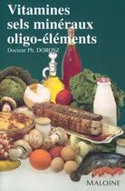 Couverture du livre « Vitamines. sels mineraux. oligo-elements. » de Dorosz aux éditions Maloine