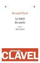 Couverture du livre « Le soleil des morts (édition 2010) » de Bernard Clavel aux éditions Albin Michel