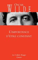 Couverture du livre « L'importance d'être constant » de Oscar Wilde aux éditions Grasset Et Fasquelle