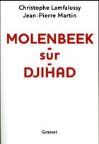 Couverture du livre « Molenbeek-sur-djihad » de Martin-J+Lamfalussy- aux éditions Grasset Et Fasquelle