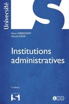 Couverture du livre « Les institutions administratives (7e édition) » de Nicolas Kada et Henri Oberdorff aux éditions Sirey