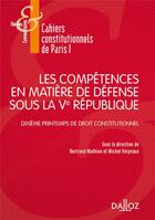 Couverture du livre « Les compétences en matière de défense sour la Ve République » de Michel Verpeaux et Bertrand Mathieu aux éditions Dalloz