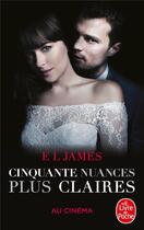 Couverture du livre « Cinquante nuances t.3 ; cinquante nuances plus claires » de E. L. James aux éditions Le Livre De Poche