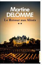 Couverture du livre « Le retour aux Alizés t.2 » de Martine Delomme aux éditions Presses De La Cite