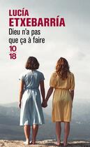 Couverture du livre « Dieu n'a pas que ça à faire » de Lucia Etxebarria aux éditions 10/18