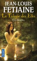 Couverture du livre « La trilogie des elfes » de Jean-Louis Fetjaine aux éditions Pocket
