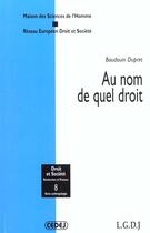 Couverture du livre « Au nom de quel droit ? » de Dupret B. aux éditions Lgdj