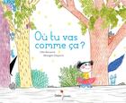 Couverture du livre « Où tu vas comme ça ? » de Gilles Bizouerne aux éditions Didier Jeunesse