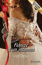 Couverture du livre « Fiancée à un inconnu » de Deborah Hale aux éditions Harlequin