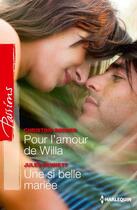 Couverture du livre « Pour l'amour de Willa ; une si belle mariée » de Christine Rimmer et Jules Bennett aux éditions Harlequin