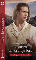 Couverture du livre « Seigneurs de Cornouilles Tome 1 ; le secret de lord Lynford » de Bronwyn Scott aux éditions Harlequin