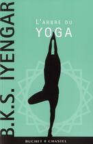 Couverture du livre « L'arbre du yoga » de B.K.S. Iyengar aux éditions Buchet Chastel