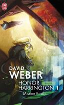 Couverture du livre « Honor Harrington Tome 1 : mission Basilic » de David Weber aux éditions J'ai Lu