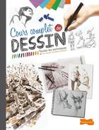 Couverture du livre « Cours complet de dessin ; toutes les techniques et les bases fondamentales » de  aux éditions Dessain Et Tolra