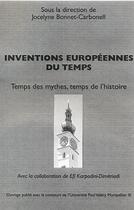Couverture du livre « Inventions européennes du temps : Temps des mythes, temps de l'histoire » de  aux éditions Editions L'harmattan