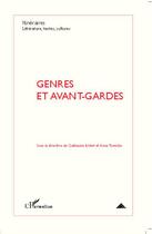 Couverture du livre « Genres et avant gardes » de Guillaume Bridet et Anne Tomiche aux éditions L'harmattan