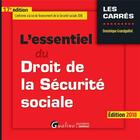 Couverture du livre « L'essentiel du droit de la sécurité sociale (édition 2018) » de Dominique Grandguillot aux éditions Gualino