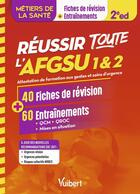 Couverture du livre « Réussir toute l'AFGSU 1 et 2 en 40 fiches de cours et 60 entrainements : Formations en santé : IFSI, AS, AP, AMP, ambulanciers » de Steven Lagadec aux éditions Vuibert