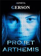 Couverture du livre « Projet arthemis ; thriller scientifique » de Gerson Agneta aux éditions Books On Demand