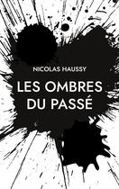 Couverture du livre « Les Ombres du Passé » de Nicolas Haussy aux éditions Books On Demand