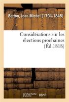 Couverture du livre « Considerations sur les elections prochaines » de Berton Jean-Michel aux éditions Hachette Bnf