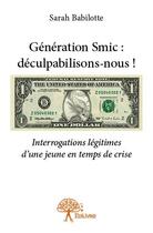 Couverture du livre « Génération Smic : déculpabilisons-nous ! » de Sarah Babilotte aux éditions Edilivre