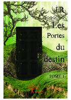 Couverture du livre « Les portes du destin t.1 » de Jr aux éditions Editions Edilivre