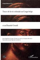 Couverture du livre « Traces de la vie coloniale au Congo belge et au Ruanda Urundi » de  aux éditions L'harmattan