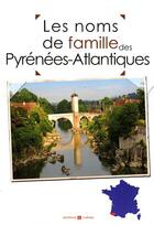 Couverture du livre « Pyrenees atlantiques noms de famille » de  aux éditions Archives Et Culture