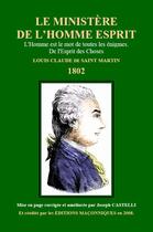 Couverture du livre « Le ministère de l'homme esprit 1802 » de Louis Claude De Saint-Martin aux éditions Editions Maconniques