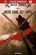 Couverture du livre « Notre-Dame des Loups » de Adrien Tomas aux éditions Editions Mnemos