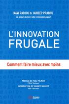Couverture du livre « L'innovation frugale comment faire mieux avec moins » de Navi Radjou et Jaideep Prabhu aux éditions Diateino